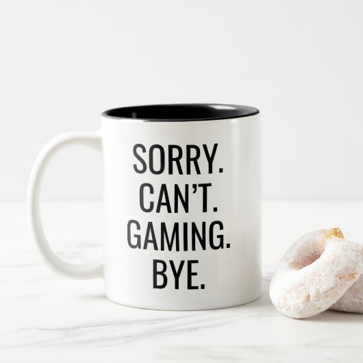 Sarcastic Sorry Can't Gaming Bye Bold Typography Zweifarbige Tasse (Mit Donut)