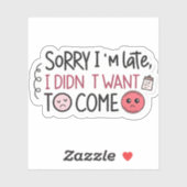 Sarcastic “Sorry I’m Late” Sticker | Witty Hand-Le (Blatt)