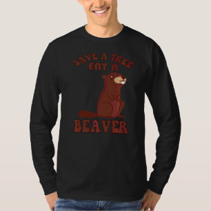 Sarcastic Spaß Rettete Bäume essen Ein Biber Sarca T-Shirt