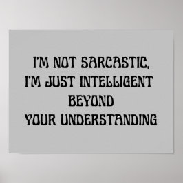 Sarcastic Spaß Text Smart Funny Poster