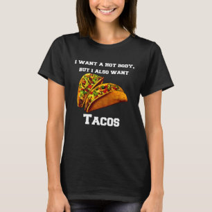 Sarcastic Spaß Wollte ich einen heißen Körper, abe T-Shirt