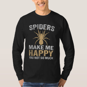 Sarcastic Spider macht mich glücklich Spinnen mit  T-Shirt