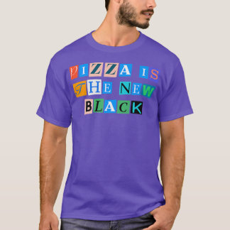 Sarcastic Sprichwort Funny Pizza ist die neue Blac T-Shirt