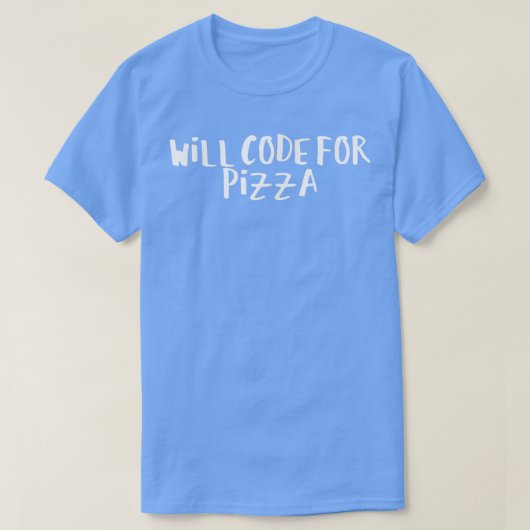 Sarcastic Sprichwort Funny wird Code für Pizza T - T-Shirt (Design vorne)