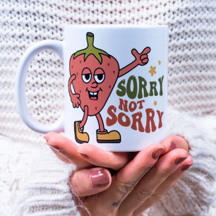 Sarcastic Strawberry Sorry not Sorry Kaffeetasse