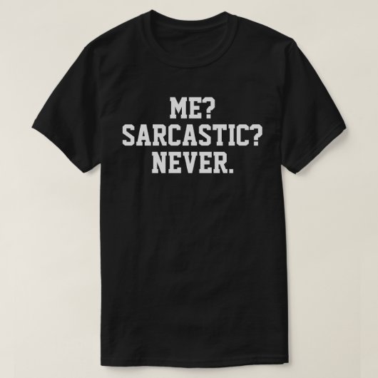 Sarcastic T - Shirt - Me Sarcastic Niemals (Design vorne)