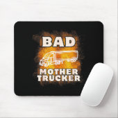 Sarcastic Trucking Humor Quote For Bad Mother Truc Mousepad (Mit Mouse)