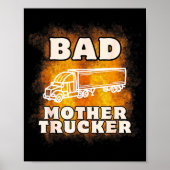 Sarcastic Trucking Humor Quote For Bad Mother Truc Poster (Vorne)