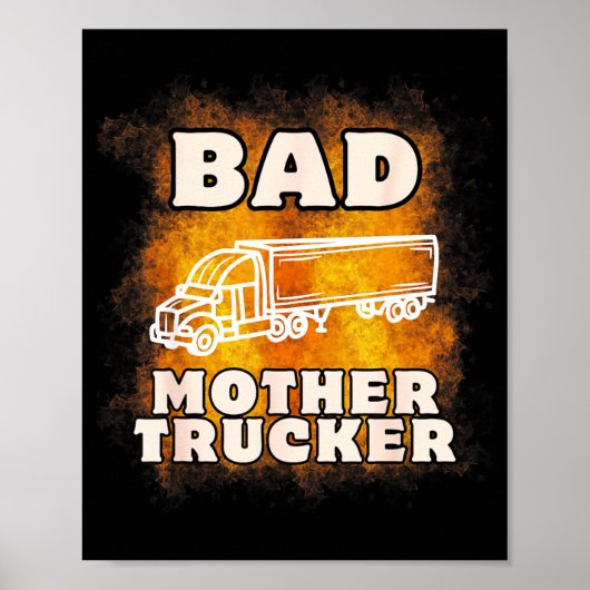 Sarcastic Trucking Humor Quote For Bad Mother Truc Poster (Vorne)