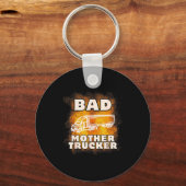 Sarcastic Trucking Humor Quote For Bad Mother Truc Schlüsselanhänger (Vorderseite)