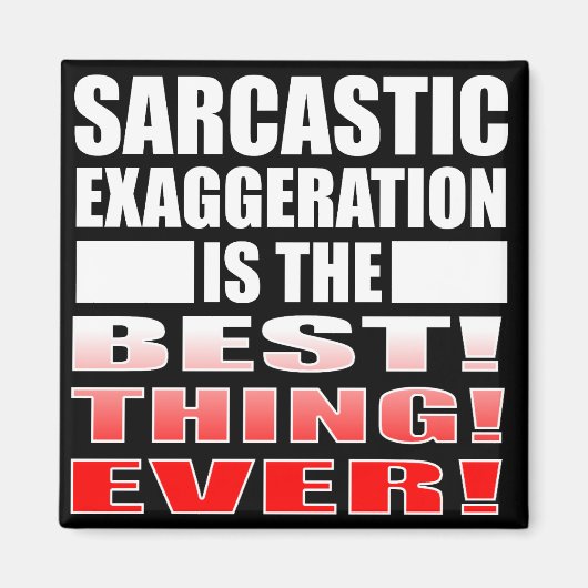 Sarcastic Übertreibung Funny Kühlschrankmagnet Red (Vorne)