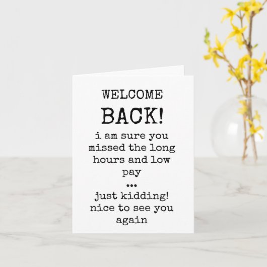 Sarcastic Welcome Back Card for Work Karte (Gelbe Blume)
