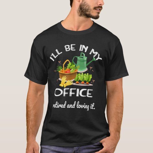Sarcastic werde ich in meinem Garden Office Retire T-Shirt (Vorderseite)