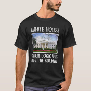 Sarcastic White House, wo Logik den Bui Links hat T-Shirt