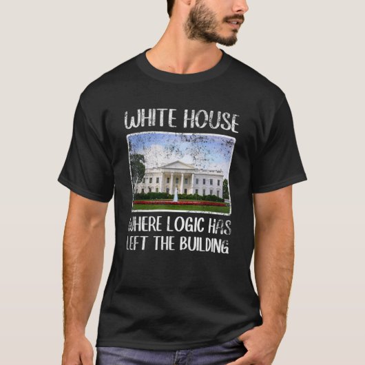 Sarcastic White House, wo Logik den Bui Links hat T-Shirt (Vorderseite)