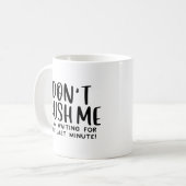 Sarcastic Work Zitat - Gewartet für die letzte Min Kaffeetasse (Vorderseite Links)