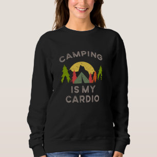 Sarcastic Zelt Camping Trip Workout Sprichwort Fun Sweatshirt