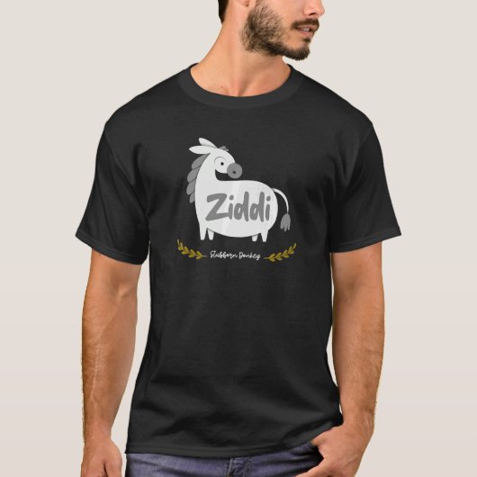 Sarcastic Ziddi Stubborn Donkey Bollywood T-Shirt (Vorderseite)