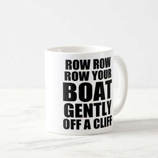 Sarcastic Zitat: Ihr Boot von einer Klippe abreiße Kaffeetasse (VorderseiteRechts)