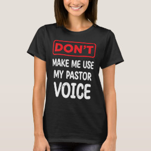 Sarcastic zwingt mich nicht, meinen Pastor zu benu T-Shirt