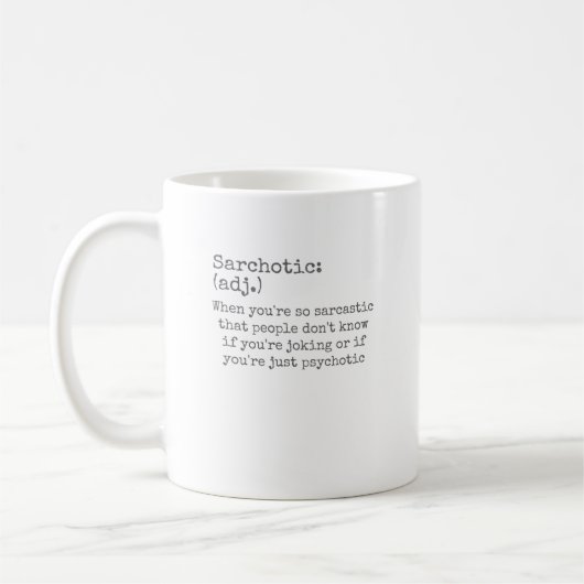 Sarchotisch, wenn sarkastisch oder psychotisch kaffeetasse (Links)