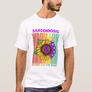Sarcoidose Krieger Es ist nicht für die Schwäche T-Shirt