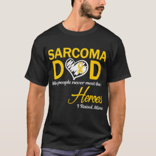 Sarcoma Vater I Raised Mine T-Shirt