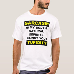 Sarkasmus Dummheit Verteidigung Lustiges T-Shirt