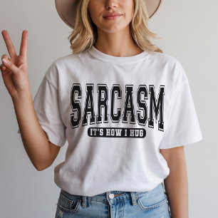 Sarkasmus Es ist wie ich T-Shirt umarme, Sarkastis