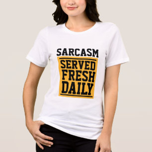 SARKASMUS FRESH SERVIERT TÄGLICH EHREFRAU t-Shirt Tri-Blend Shirt