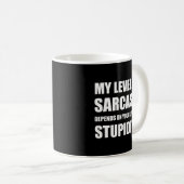 Sarkasmus hängt von der Dummheit ab Kaffeetasse (VorderseiteRechts)