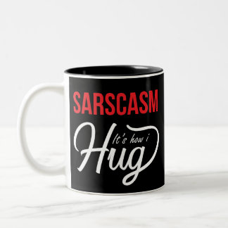 Sarkasmus ist es, wie ich umarme zweifarbige tasse