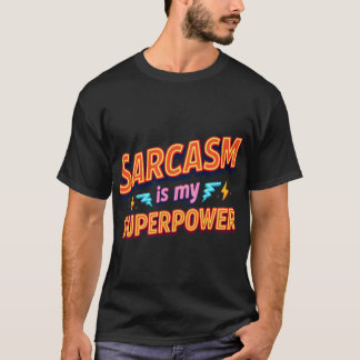 Sarkasmus ist mein Superkraft-Zitat Geschenk Freun T-Shirt