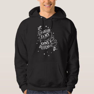 Sarkasmus ist meine einzige Verteidigung zitiere m Hoodie