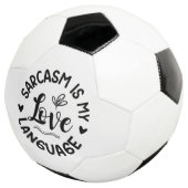 Sarkasmus ist meine Liebe Fußball (Dreiviertel)
