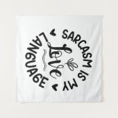 Sarkasmus ist meine Liebe Wandteppich (Vorderseite (Horizontal))
