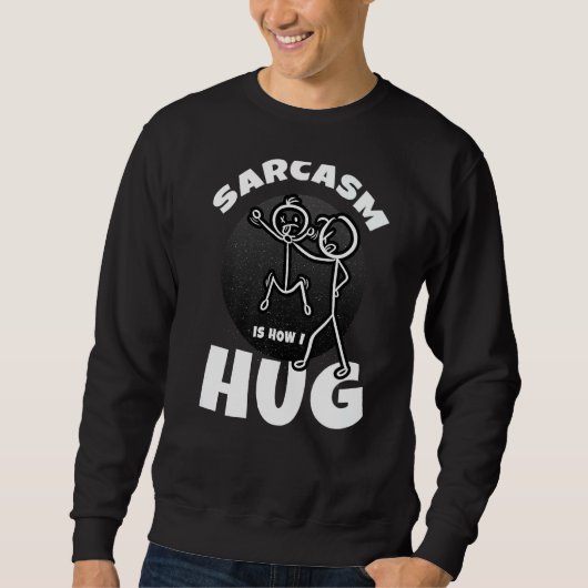 Sarkasmus ist, wie ich seltsame sarkastische Erwac Sweatshirt (Vorderseite)