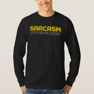 Sarkasmus ist, wie ich umarme 2 T-Shirt