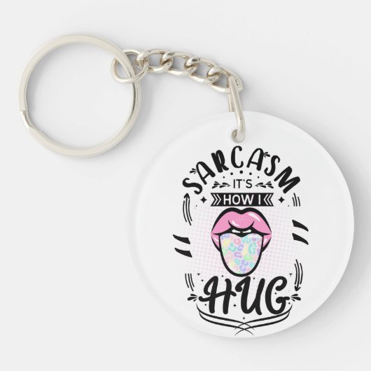 Sarkasmus ist, wie ich umarmt schlüsselanhänger (Vorderseite)