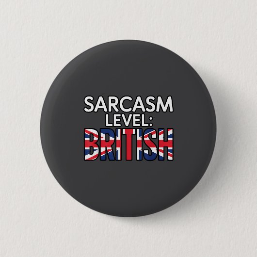 Sarkasmus-Level Britischer Humor Lustig Sarkastisc Button (Vorderseite)