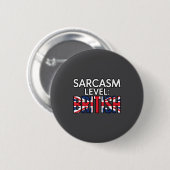 Sarkasmus-Level Britischer Humor Lustig Sarkastisc Button (Vorne & Hinten)