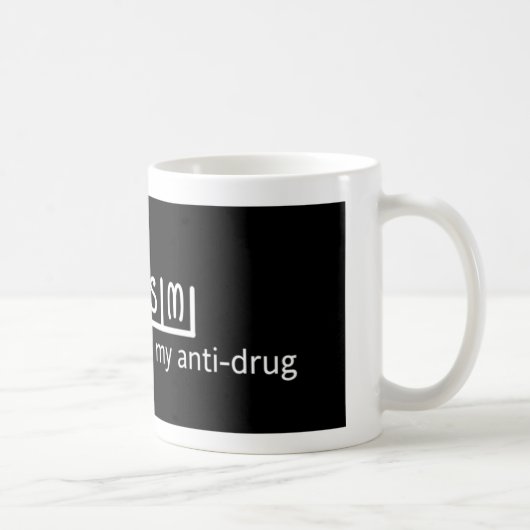 SARKASMUS meine Anti-droge Tasse (Rechts)