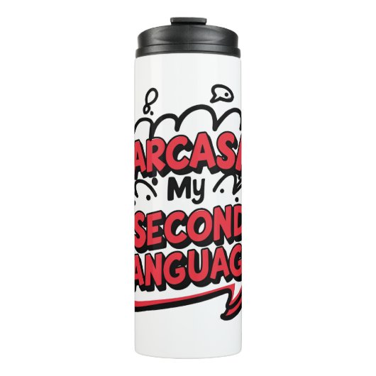 Sarkasmus Meine Zweite Sprache Freche Humor Kunst Thermosbecher (Vorderseite)