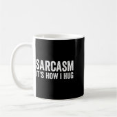 Sarkasmus So Umarme ich Lustig Sarkastisch  Kaffeetasse (Links)