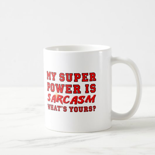 Sarkasmus-SuperPower-lustige Tasse (Rechts)