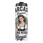 Sarkasmus, weil Menschen zu schlagen illegal ist Thermosbecher (Vorderseite)