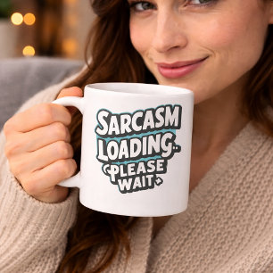 Sarkasmus wird geladen Bitte warten Lustiger Humor Kaffeetasse