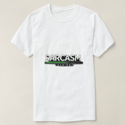 Sarkasmus wird geladen T-Shirt (Design vorne)