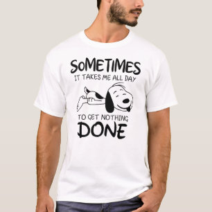 sarkastisch, ich brauche den ganzen Tag, um nichts T-Shirt