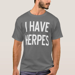 Sarkastisch Ich habe Herpes Lustiger Witz Familie T-Shirt